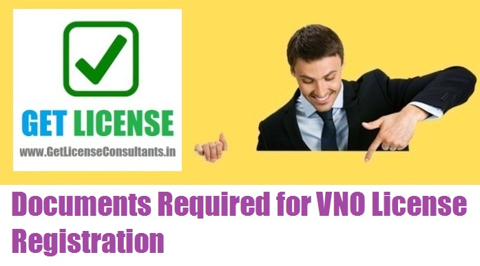 Documents Required for VNO License Registration