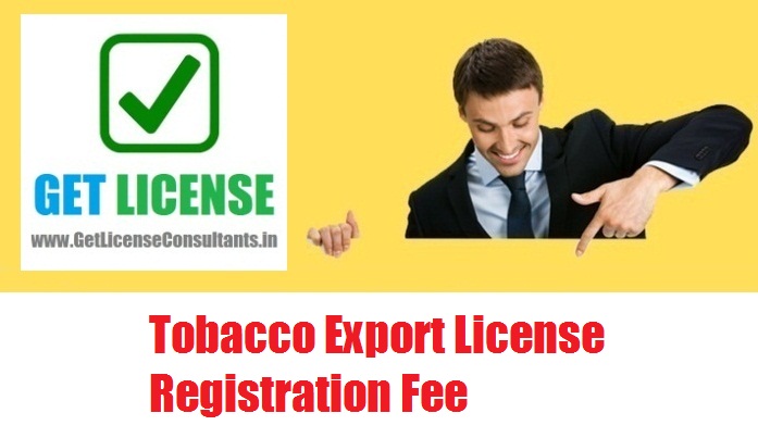 Tobacco Export License Registration Fee